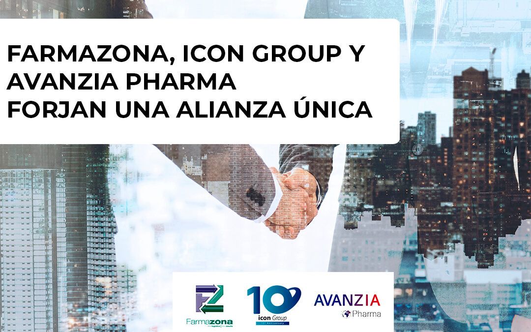 Farmazona, Icon Group y Avanzia Pharma Forjan una Alianza Única para Mejorar la Distribución de Productos de Salud en América Latina